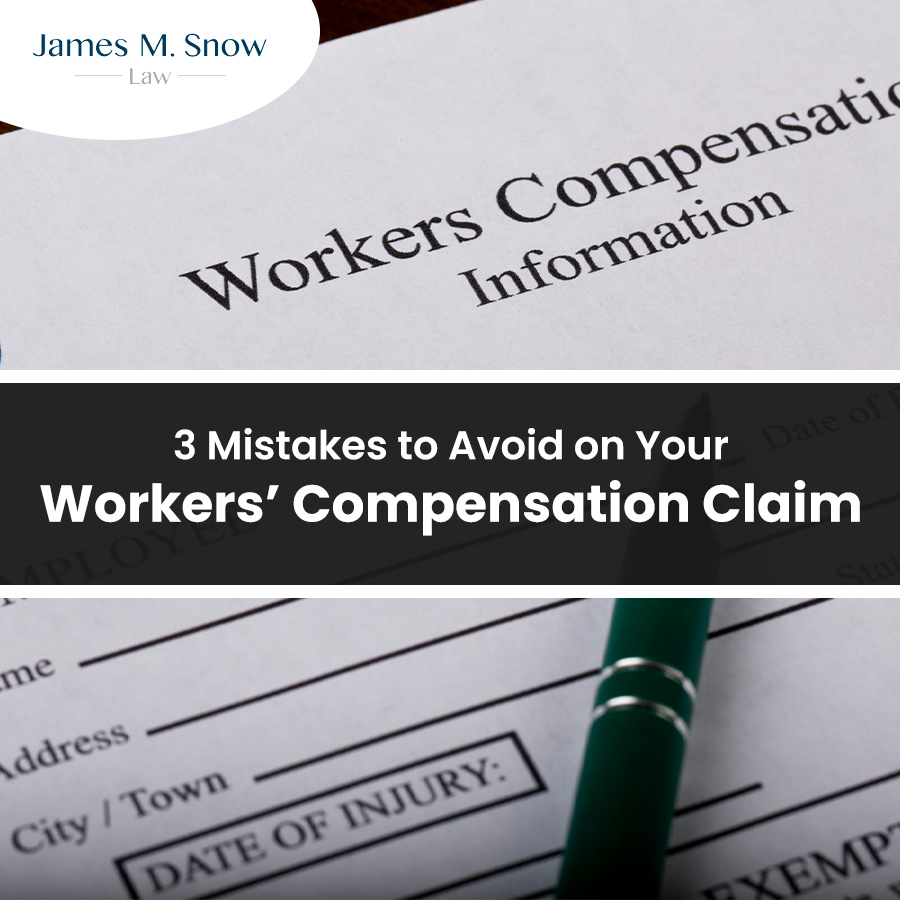 Top Three Mistakes to Avoid on Your Workers’ Compensation Claim